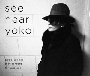See Hear Yoko by Bob Gruen