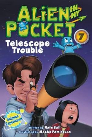 Alien in My Pocket #7: Telescope Troubles by Nate Ball