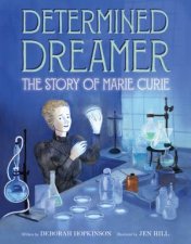 Determined Dreamer The Story of Marie Curie