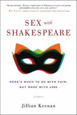 Sex With Shakespeare Heres Much To Do With Pain But More With Love