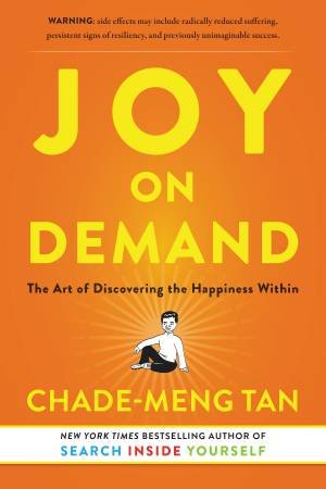 Joy on Demand: 100 Minutes to Happiness by Chade-Meng Tan
