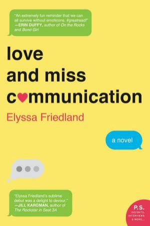 Love and Miss Communication: A Novel by Elyssa Friedland