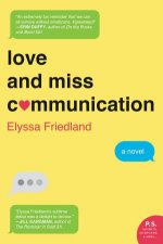 Love and Miss Communication A Novel