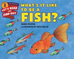 What's It Like To Be A Fish? by Wendy Pfeffer