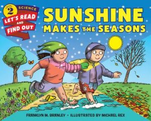 Sunshine Makes The Seasons by Franklyn M. Branley & Michael Rex