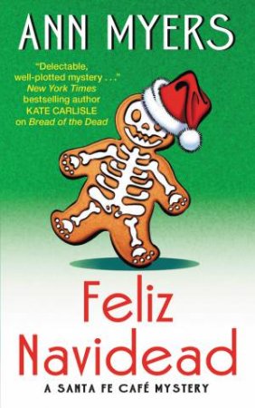 Feliz Navidead: A Santa Fe Cafe Mystery by Ann Myers