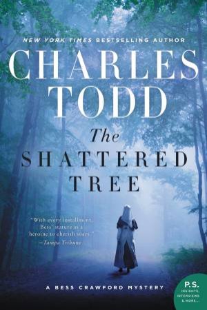 The Shattered Tree: A Bess Crawford Mystery by Charles Todd