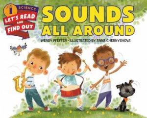 Sounds All Around by Wendy Pfeffer & Anna Chernyshova