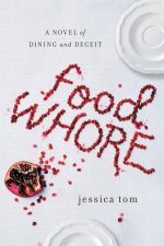 Food Whore A Novel of Dining and Deceit