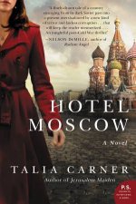 Hotel Moscow A Novel