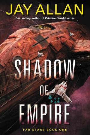 Shadow Of Empire by Jay Allan