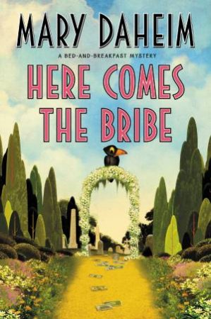 Here Comes the Bribe: Large Print by Mary Daheim