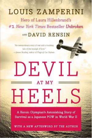 Devil At My Heels by Louis Zamperini