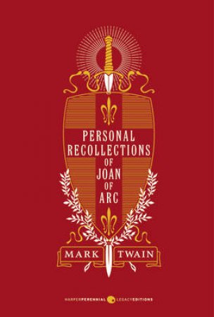 Personal Recollections of Joan of Arc by Mark Twain