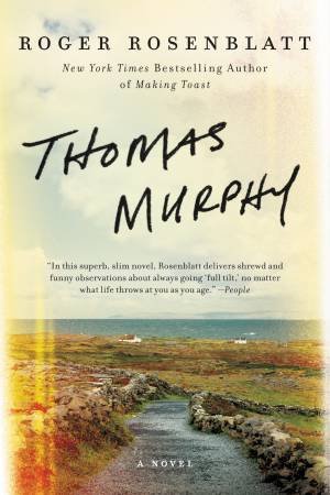 Thomas Murphy: A Novel by Roger Rosenblatt