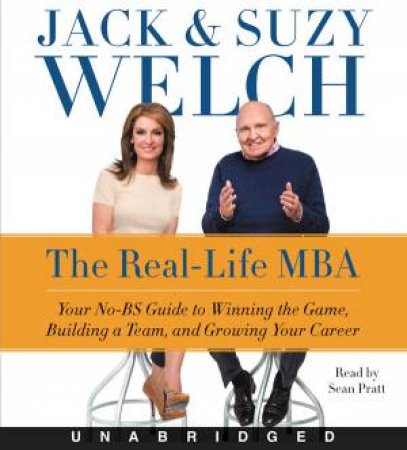 The Real-Life MBA - Unabridged CD by Jack Welch & Suzy Welch