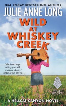 Wild At Whiskey Creek by Julie Anne Long