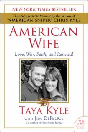 American Wife: Love, War, Faith, And Renewal by Taya Kyle & Jim DeFelice