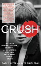 Crush Writers Reflect on Love Longing and the Power of Their FirstCelebrity Crush