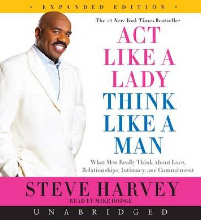 Act Like a Lady, Think Like a Man, Expanded Edition Unabridged CD 4/240 by Steve Harvey