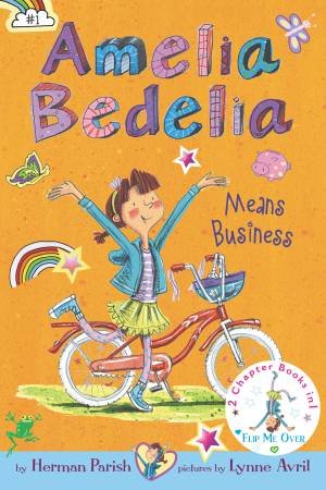 Amelia Bedelia Means Business & Amelia Bedelia Unleashed by Herman Parish
