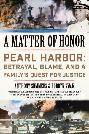 A Matter Of Honor: Pearl Harbor: Betrayal, Blame, And A Family's Quest For Justice by Anthony Summers & Robbyn Swan