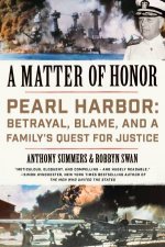 A Matter Of Honor Pearl Harbor Betrayal Blame And A Familys Quest For Justice