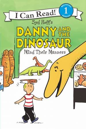 Danny And The Dinosaur Mind Their Manners by Syd Hoff