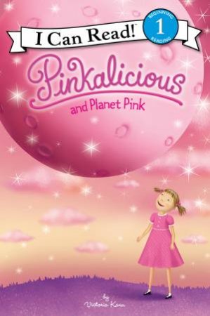Pinkalicious And Planet Pink by Victoria Kann