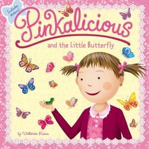 Pinkalicious And The Little Butterfly by Victoria Kann