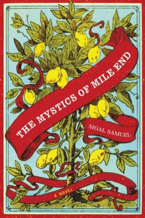 The Mystics of Mile End by Sigal Samuel
