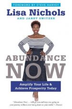 Abundance Now Amplify Your Life And Achieve Prosperity Today