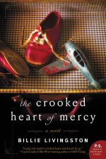 The Crooked Heart of Mercy A Novel