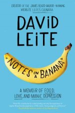 Notes On A Banana A Memoir Of Food Love And Manic Depression