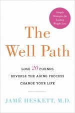 The Well Path Lose 20 Pounds Reverse the Aging Process Change YourLife