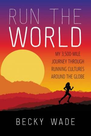 Run the World by Becky Wade