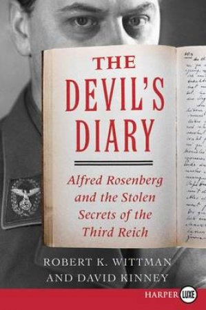 The Devil's Diary: Alfred Rosenberg and the Stolen Secrets of the ThirdReich [Large Print] by Robert Wittman