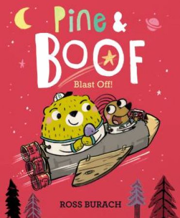 Pine & Boof: Blast Off! by Ross Burach