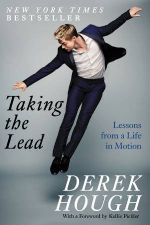 Taking The Lead: Lessons From A Life In Motion by Derek Hough