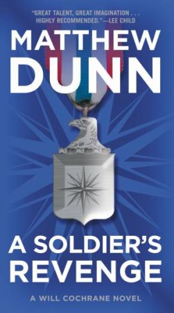 A Soldier's Revenge: A Will Cochrane Novel by Matthew Dunn