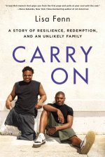 Carry On A Story Of Resilience Redemption And An Unlikely Family
