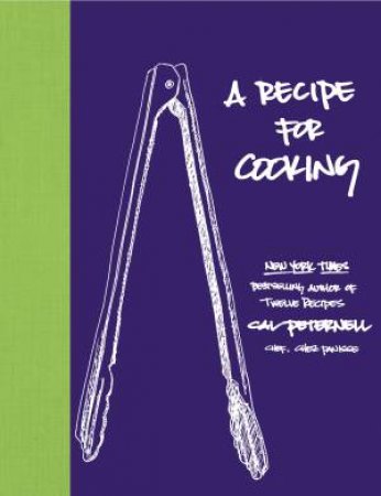 A Recipe For Cooking by Cal Peternell