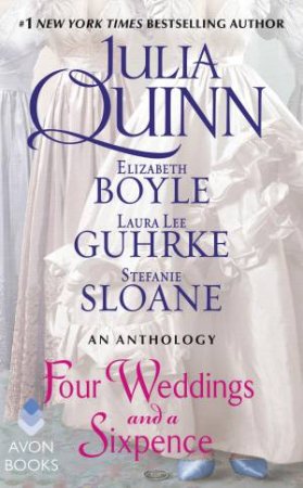 Four Weddings And A Sixpence: An Anthology by Julia Quinn