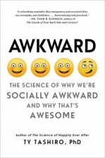 Awkward The Science Of Why Were Socially Awkward And Why Thats Awesome