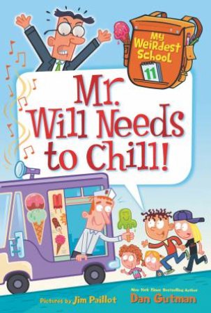 Mr Will Needs To Chill by Dan Gutman & Jim Paillot