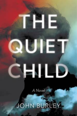 The Quiet Child by John Burley