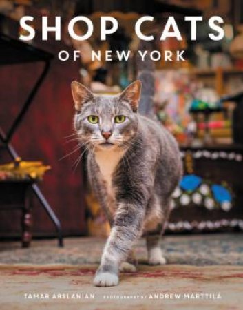 Shop Cats Of New York by Tamar Arslanian & Andrew Marttila