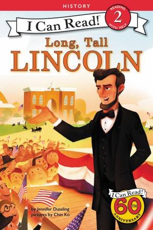 Long, Tall Lincoln by Jennifer Dussling & Chin Ko