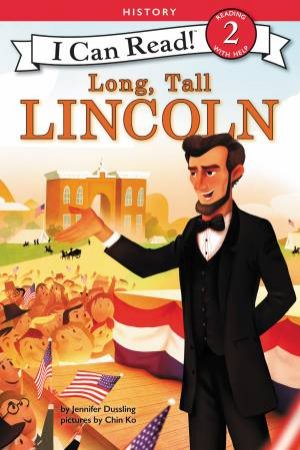 Long, Tall Lincoln by Jennifer Dussling & Chin Ko