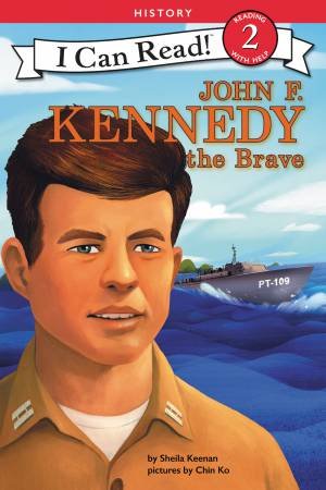 John F. Kennedy The Brave by Sheila Keenan & Chin Ko